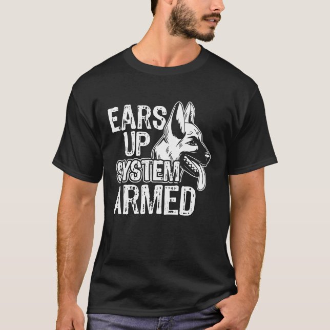 Ears Up System Armed German Shepherd Dog  Owner T-Shirt (Front)