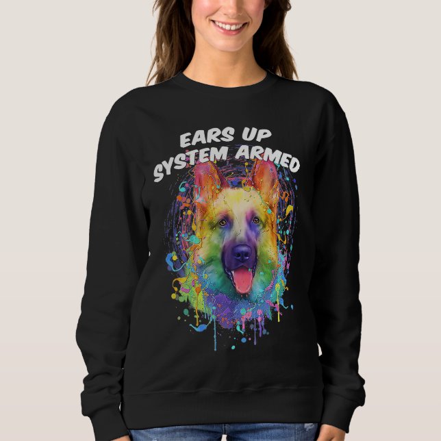 Ears Up System Armed German Shepherd Humour Shepar Sweatshirt (Front)