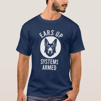 Ears Up system Armed german shephered t-shirt gift