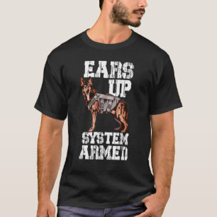 Ears Up System Armed German Sherpherd T-Shirt