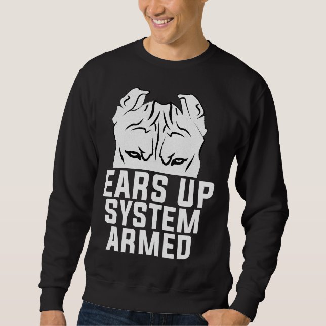 Ears Up System Armed Pitbull Dog Lover Sweatshirt (Front)