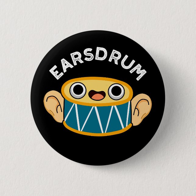 Earsdrum Funny Drummer Eardrum Pun Dark BG 6 Cm Round Badge (Front)