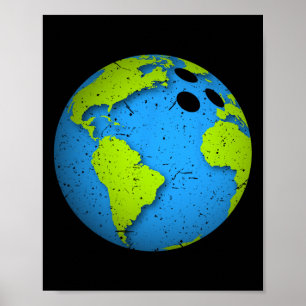 Earth Bowling Ll. Earth Day Favours. Funny Earth D Poster
