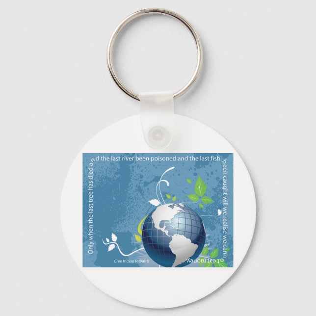 Earth ~ Cree Indian Proverb Key Ring (Front)