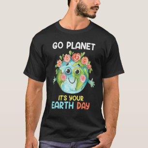 Earth Day 2022 Go Planet It's Your Earth Day 27 T-Shirt