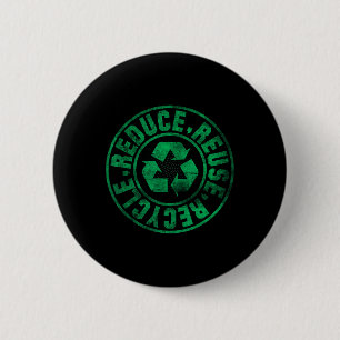 Earth Day 2025 Reduce Reuse Recycle  6 Cm Round Badge