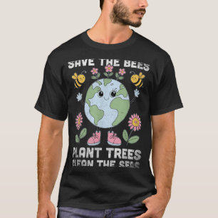 Earth day 2025 save bees plant trees clean seas T-Shirt