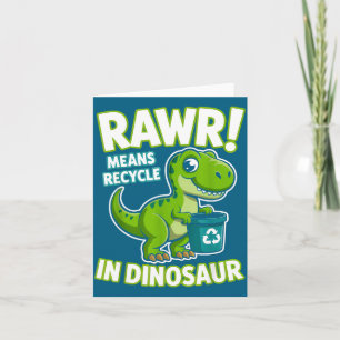 Earth day 2026 rawr means recycle in dinosaur kids card