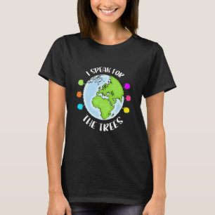 Earth Day 52nd Anniversary 2022 Speak For Tree Fun T-Shirt
