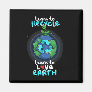 Earth Day Awareness - Learn Recycle Love Earth Day Magnet
