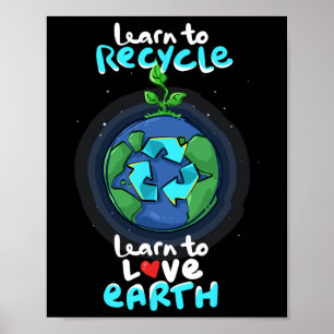Earth Day Awareness - Learn Recycle Love Earth Day Poster