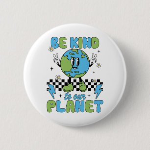 Earth Day Be Kind To Our Planet Earth Day Environm 6 Cm Round Badge