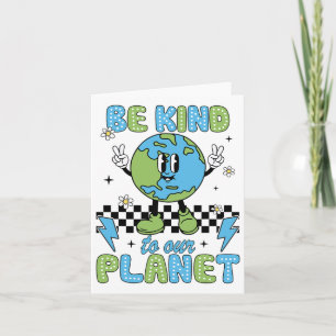 Earth Day Be Kind To Our Planet Earth Day Environm Card