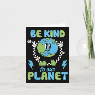 Earth Day Be Kind To Our Planet Earth Day Environm Card