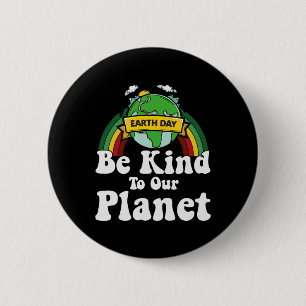 Earth Day Be Kind To Our Planet Retro Vintage Cute 6 Cm Round Badge