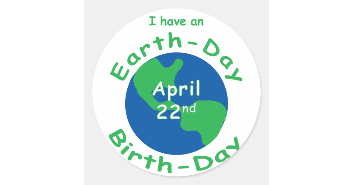 Earth Day Birthday Classic Round Sticker Zazzle