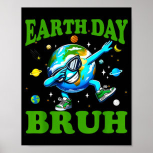 Earth Day Bruh Dab Cute Protect Our Earth Boys Kid Poster