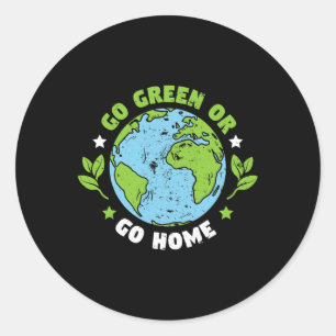 Earth Day Environmental Go Green Or Go Gome Classic Round Sticker