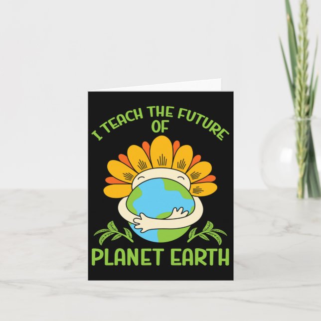 Earth Day Environmental I Teach The Future Of Plan Card (Front)
