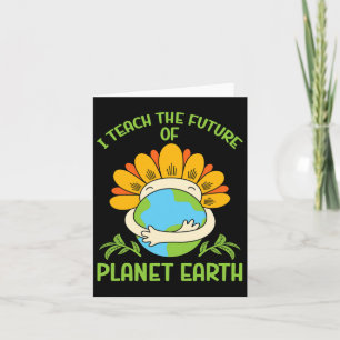 Earth Day Environmental I Teach The Future Of Plan Card