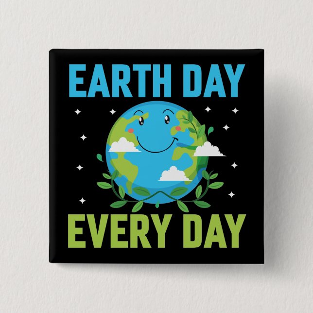 Earth Day Every day  15 Cm Square Badge (Front)
