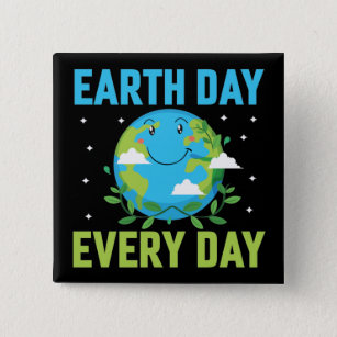 Earth Day Every day  15 Cm Square Badge