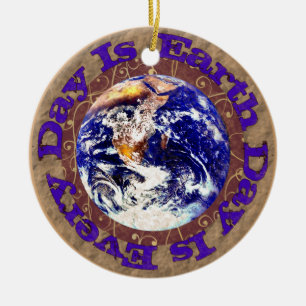 Earth Day Every Day Ceramic Ornament
