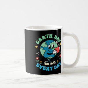 Earth Day Every Day Cute Planet Happy Earth Day Wo Coffee Mug