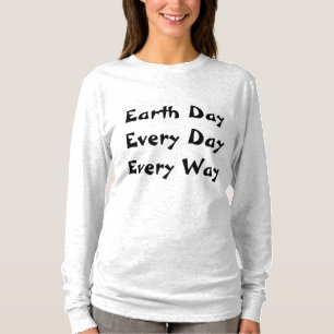 Earth Day Every Day Every Way Women's Basic Long T-Shirt
