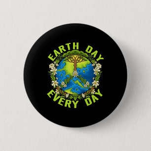 Earth Day Every Day Gifts For Women Girls Boys 1 6 Cm Round Badge