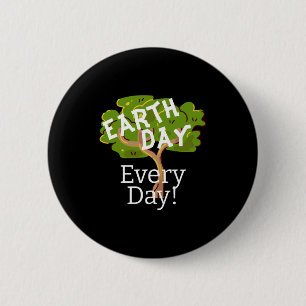 Earth Day Every Day Go Green Save Our Planet T Shi 6 Cm Round Badge