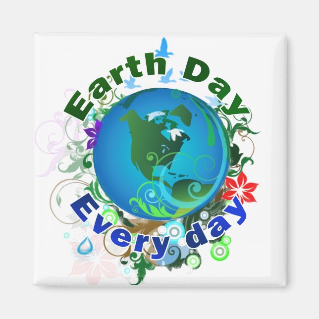 Earth Day Every Day Magnet (Front)