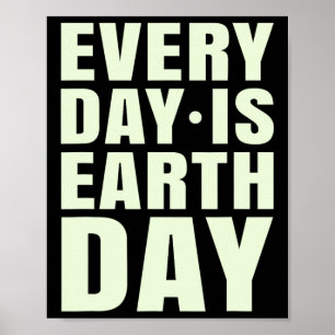 Earth Day Every Day Outfit For Earth Day Poster