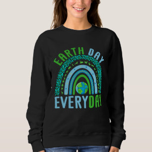Earth Day Every Day Planet Earth Earth Day Everyda Sweatshirt