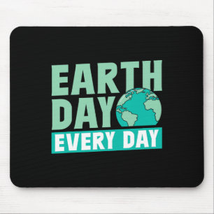 Earth Day Every Day Save Nature Conservation Envir Mouse Pad