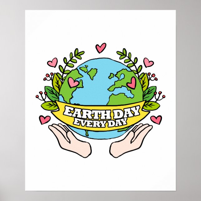 Earth Day Every Day Save The Planet Poster (Front)