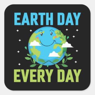 Earth Day Every day Square Sticker