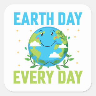 Earth Day Every day Square Sticker