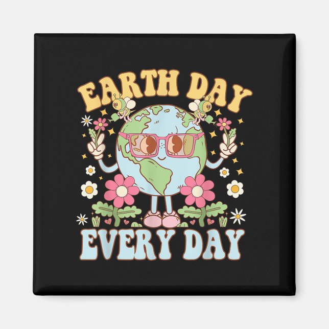 Earth Day Every Environmental Protection Funny  Magnet (Front)
