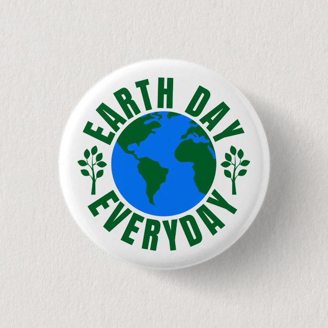 Earth Day Everyday 3 Cm Round Badge (Front)