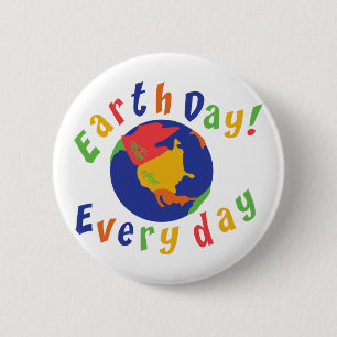 Earth Day Everyday 6 Cm Round Badge