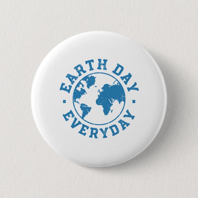 Earth Day Everyday 6 Cm Round Badge (Front)