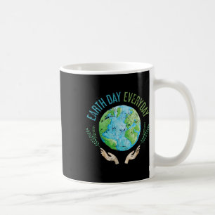 Earth Day Everyday Earth Day 4 Coffee Mug