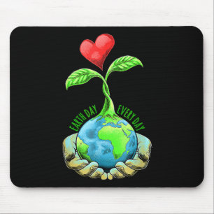 Earth Day Everyday Earth Day 7 Mouse Pad