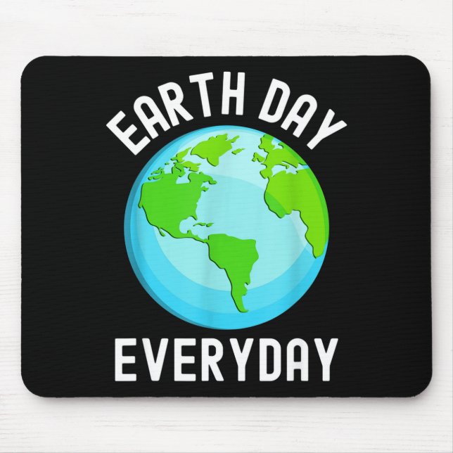 Earth Day Everyday Earth  Mouse Pad (Front)