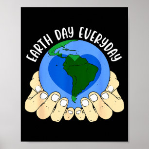 Earth Day Everyday _ Environment _ Planet Earth  Poster
