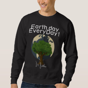 earth day everyday, go green, elegant art science sweatshirt