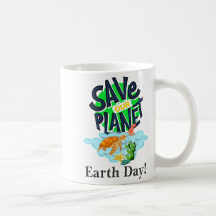 Earth Day Everyday Go Green Save Our Planet Post T Coffee Mug