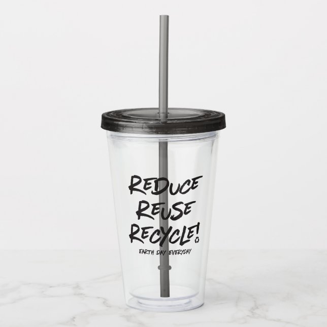Earth Day Everyday on Plastic Bottle Acrylic Tumbler (Front)
