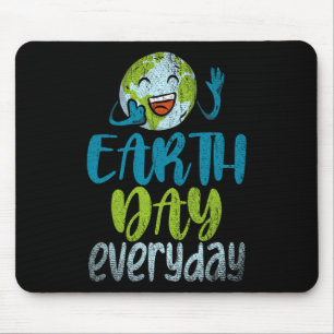 Earth Day Everyday Planet Anniversary Funny Earth  Mouse Pad